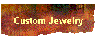 Custom Jewelry